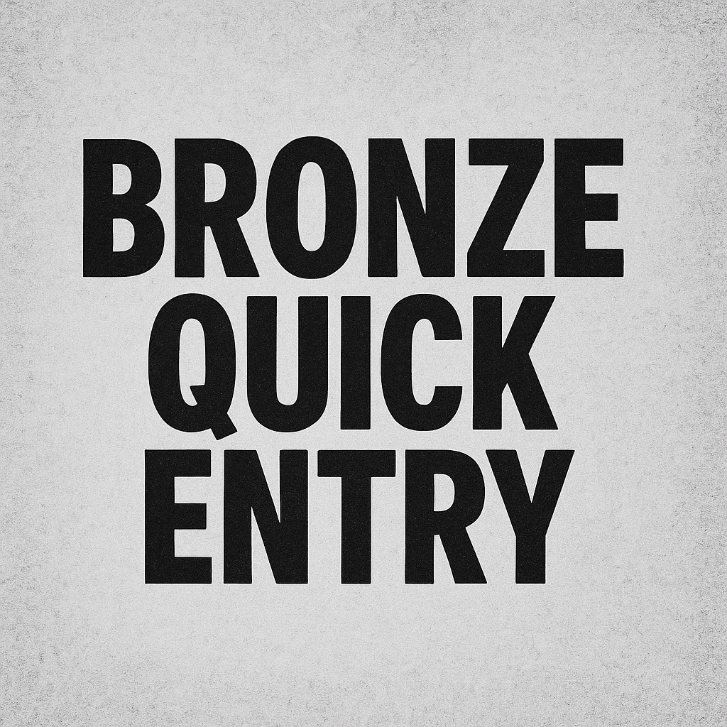 Quick Entry - Bronze